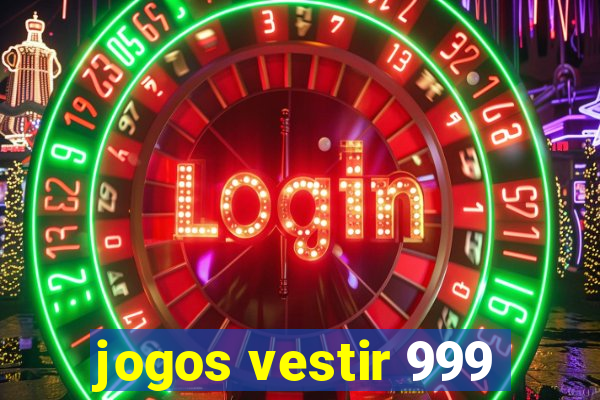 jogos vestir 999